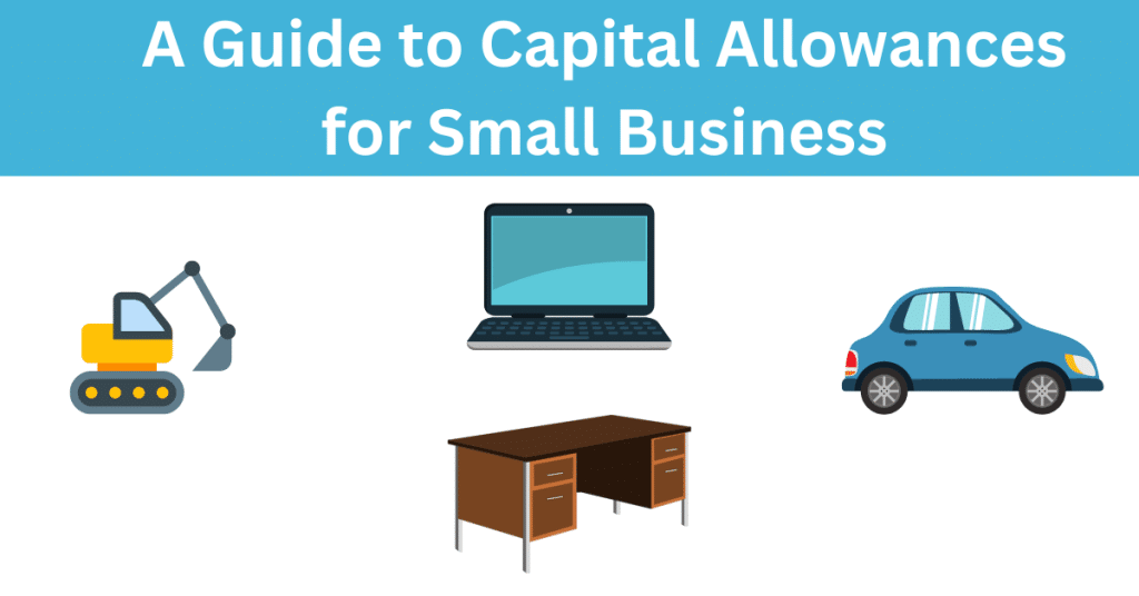 Understanding Capital Allowances for Small Business Capital allowances for small business guide