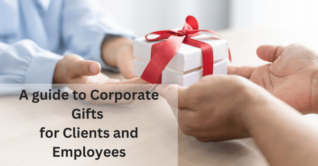 Corporate Gifts for Clients and Employees A guide to corporate gifts for clients and employees